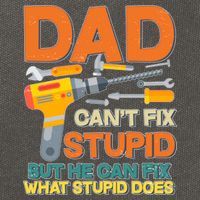 Dad Can't Fix Stupid But He Can Fix What Stupid Does Cotton Canvas Backpack