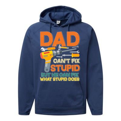 Dad Can't Fix Stupid But He Can Fix What Stupid Does Performance Fleece Hoodie