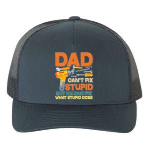 Dad Can't Fix Stupid But He Can Fix What Stupid Does Yupoong Adult 5-Panel Trucker Hat