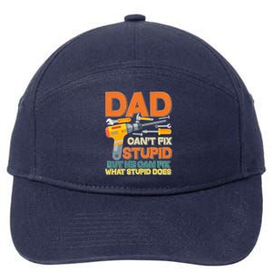 Dad Can't Fix Stupid But He Can Fix What Stupid Does 7-Panel Snapback Hat