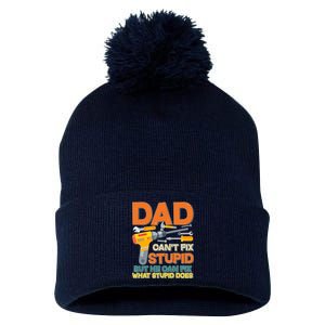 Dad Can't Fix Stupid But He Can Fix What Stupid Does Pom Pom 12in Knit Beanie