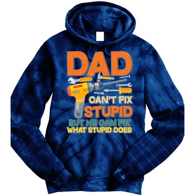 Dad Can't Fix Stupid But He Can Fix What Stupid Does Tie Dye Hoodie