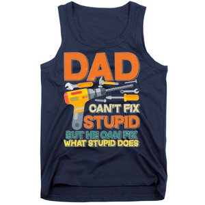 Dad Can't Fix Stupid But He Can Fix What Stupid Does Tank Top