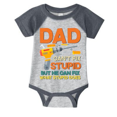 Dad Can't Fix Stupid But He Can Fix What Stupid Does Infant Baby Jersey Bodysuit