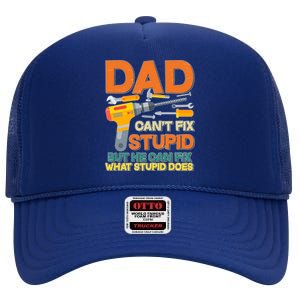 Dad Can't Fix Stupid But He Can Fix What Stupid Does High Crown Mesh Back Trucker Hat