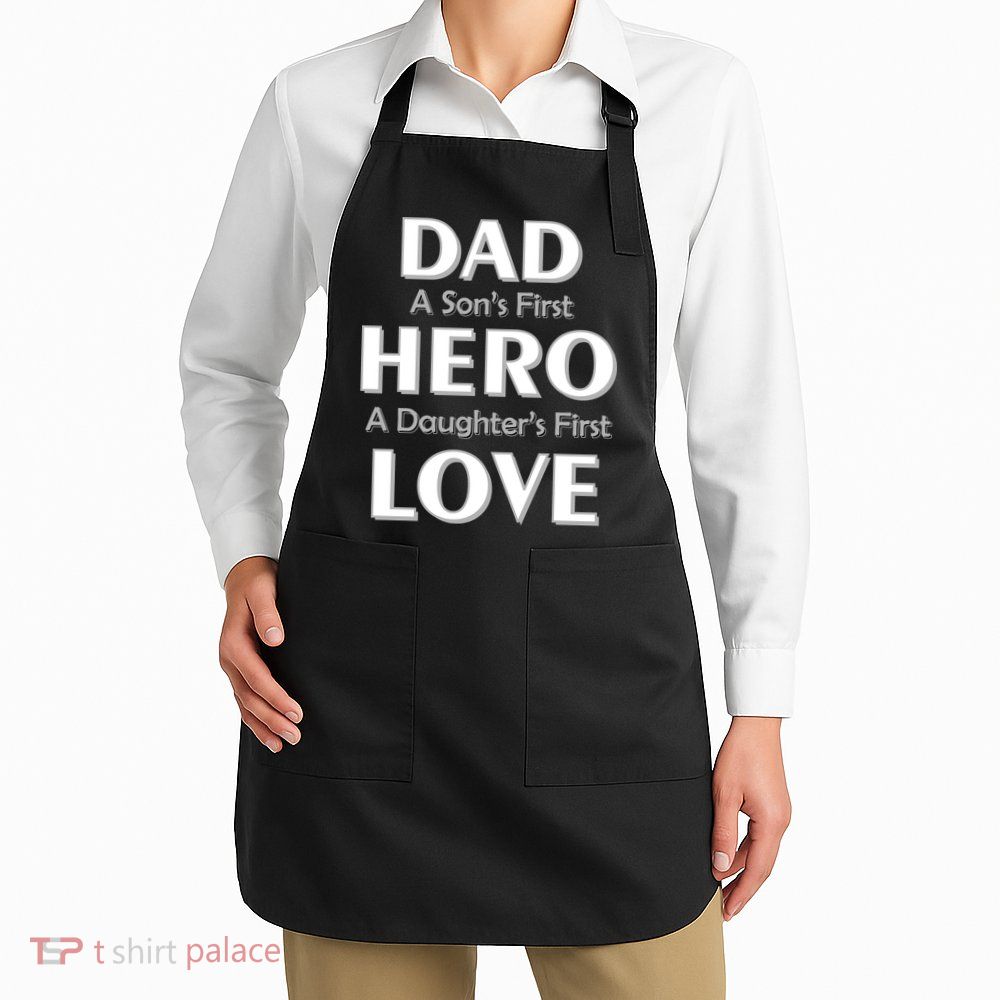 Dad First Hero And Love Apron