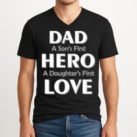 Dad First Hero And Love V-Neck T-Shirt