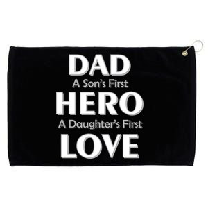 Dad First Hero And Love Grommeted Golf Towel