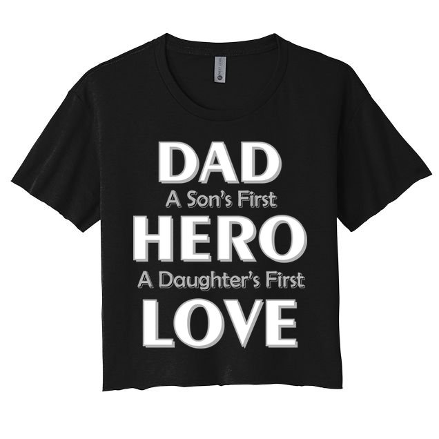 Dad First Hero And Love Crop Top