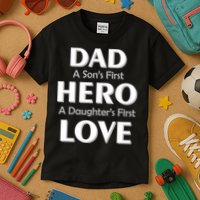 Dad First Hero And Love Kids T-Shirt