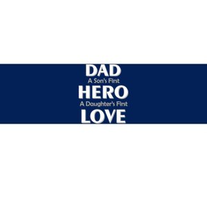 Dad First Hero And Love Bumper Sticker