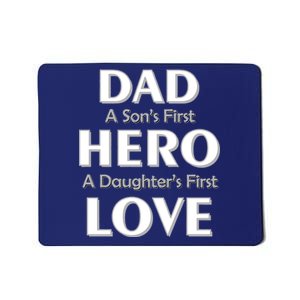 Dad First Hero And Love Mousepad