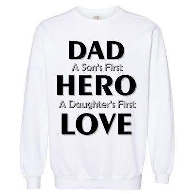 Dad First Hero And Love Garment-Dyed Sweatshirt