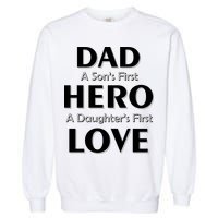 Dad First Hero And Love Garment-Dyed Sweatshirt