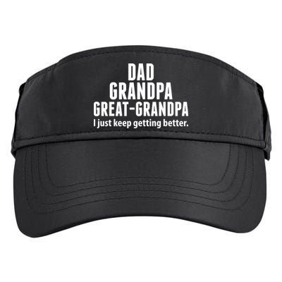 Dad Grandpa Great-Grandpa I Just Keep Getting Better Adult Drive Performance Visor