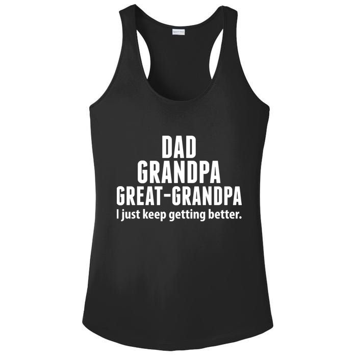 Dad Grandpa Great-Grandpa I Just Keep Getting Better Ladies PosiCharge Competitor Racerback Tank