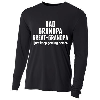 Dad Grandpa Great-Grandpa I Just Keep Getting Better Cooling Performance Long Sleeve Crew