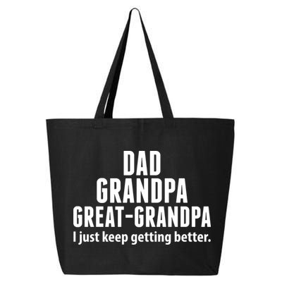 Dad Grandpa Great-Grandpa I Just Keep Getting Better 25L Jumbo Tote