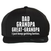 Dad Grandpa Great-Grandpa I Just Keep Getting Better Wool Snapback Cap