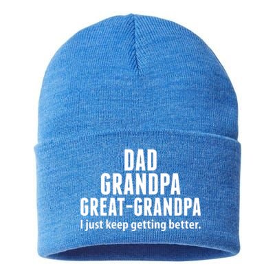 Dad Grandpa Great-Grandpa I Just Keep Getting Better Sustainable Knit Beanie