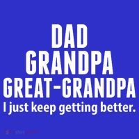 Dad Grandpa Great-Grandpa I Just Keep Getting Better Pom Pom 12in Knit Beanie