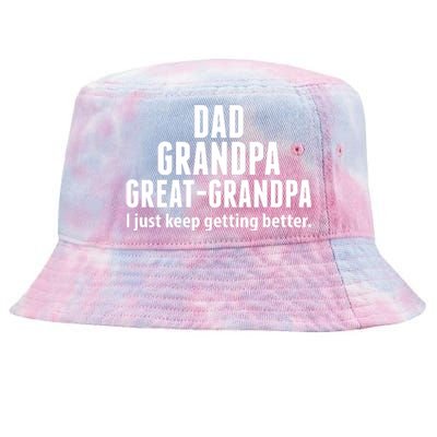 Dad Grandpa Great-Grandpa I Just Keep Getting Better Tie-Dyed Bucket Hat