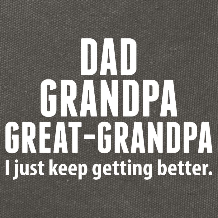 Dad Grandpa Great-Grandpa I Just Keep Getting Better Cotton Canvas Backpack