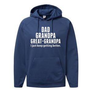 Dad Grandpa Great-Grandpa I Just Keep Getting Better Performance Fleece Hoodie