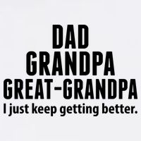 Dad Grandpa Great-Grandpa I Just Keep Getting Better Garment-Dyed Sweatshirt