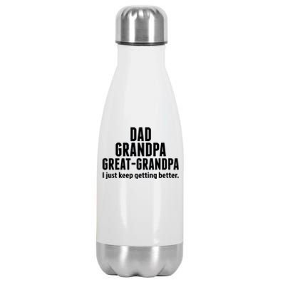 Dad Grandpa Great-Grandpa I Just Keep Getting Better Stainless Steel Insulated Water Bottle