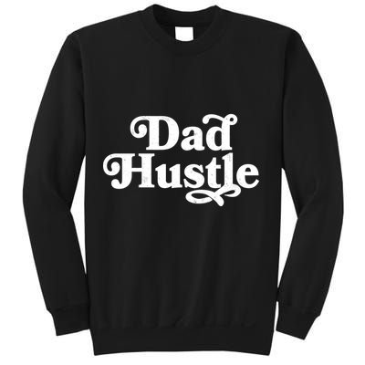 Dad Hustle Sweatshirt