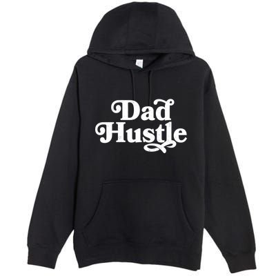 Dad Hustle Premium Pullover Hoodie
