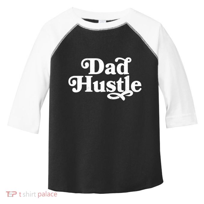 Dad Hustle Toddler Fine Jersey T-Shirt