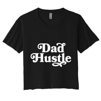 Dad Hustle Crop Top