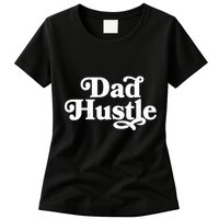 Dad Hustle Womens T-Shirt