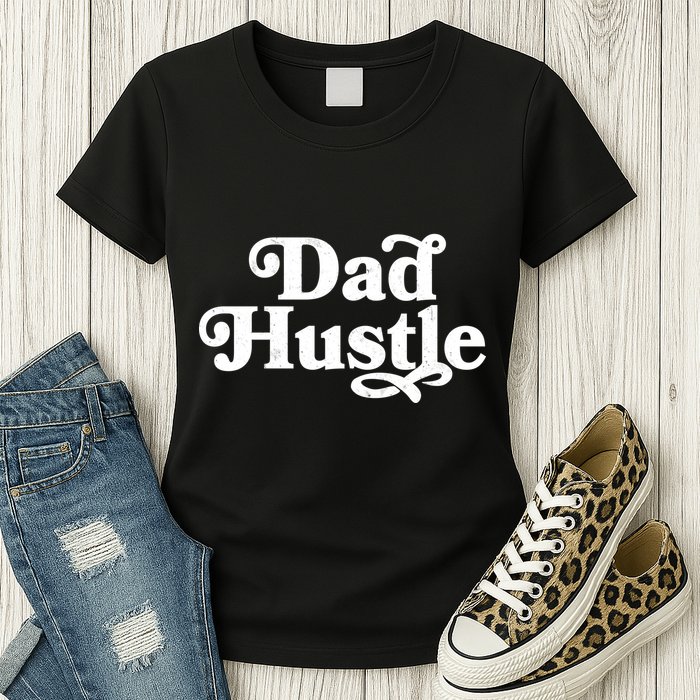 Dad Hustle Womens T-Shirt