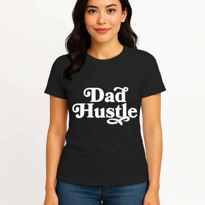 Dad Hustle Womens T-Shirt