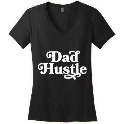 Dad Hustle Women's V-Neck T-Shirt