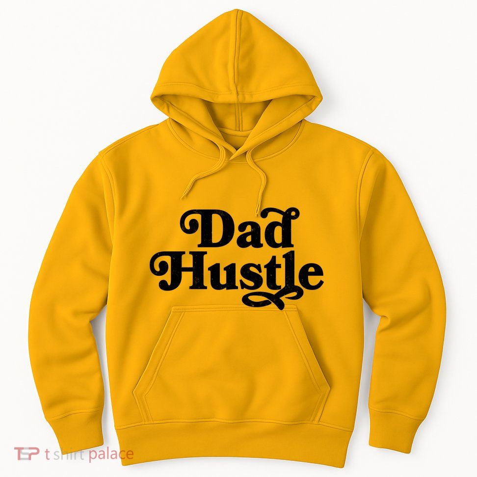 Dad Hustle Hoodie