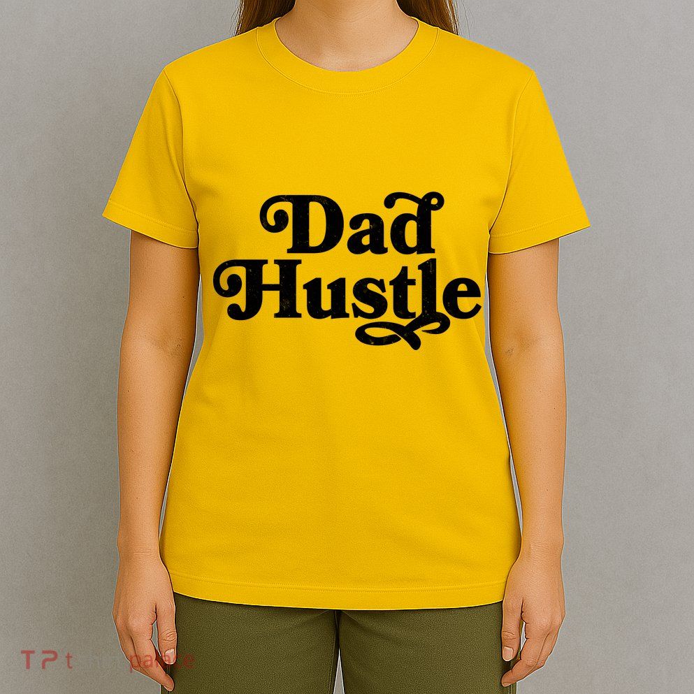 Dad Hustle T-Shirt