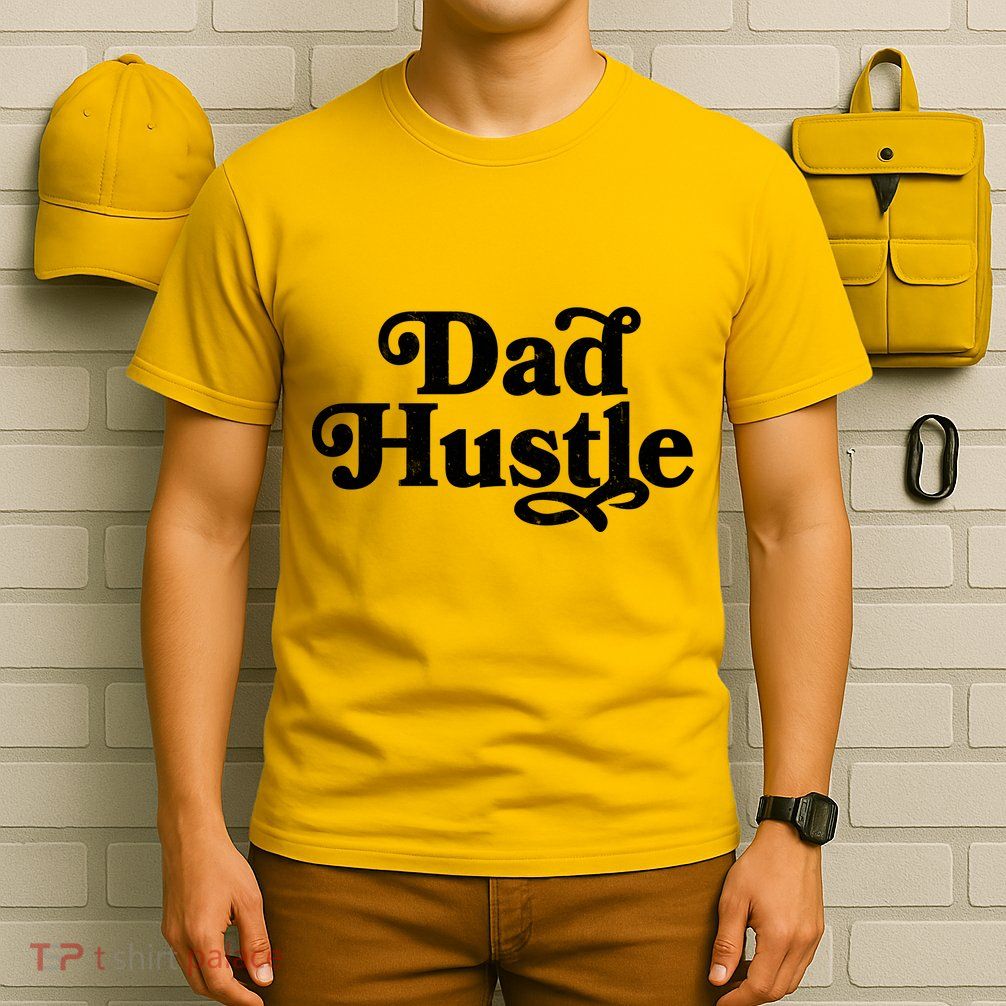 Dad Hustle T-Shirt