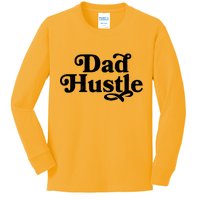 Dad Hustle Kids Long Sleeve Shirt