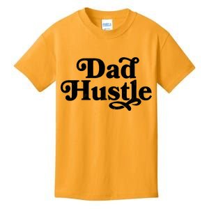 Dad Hustle Kids T-Shirt