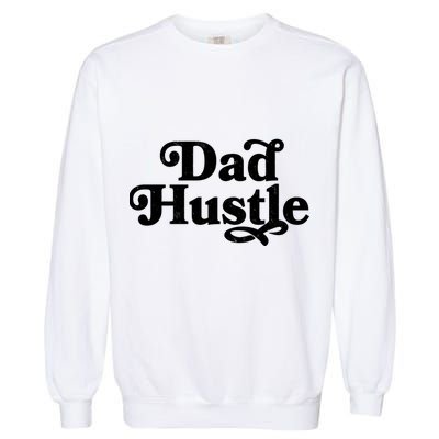 Dad Hustle Garment-Dyed Sweatshirt