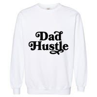 Dad Hustle Garment-Dyed Sweatshirt