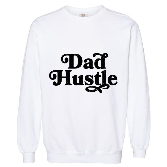 Dad Hustle Garment-Dyed Sweatshirt