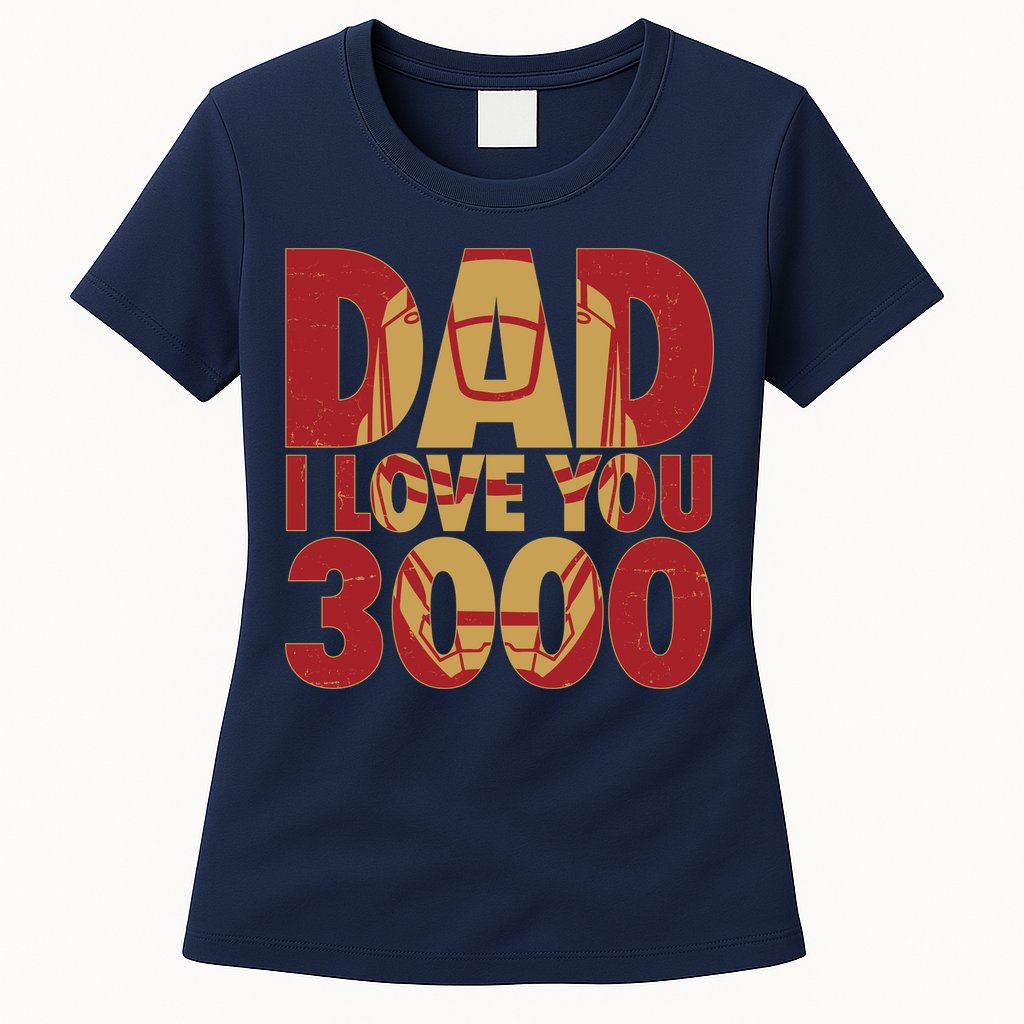 Dad I Love You 3000 Superhero Father's Day Womens T-Shirt