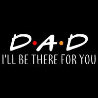 Dad I'll Be There For You Button