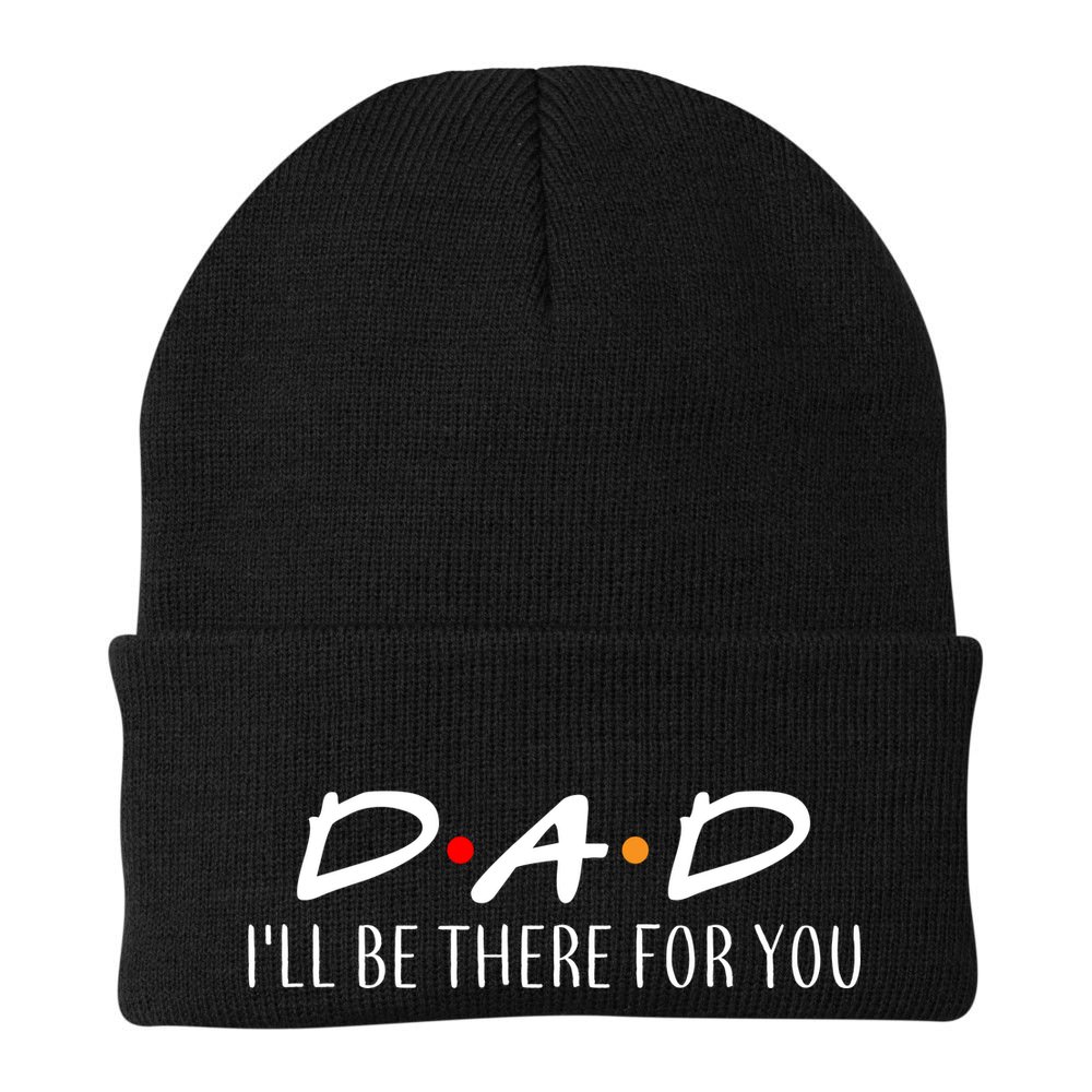 Dad I'll Be There For You Beanie