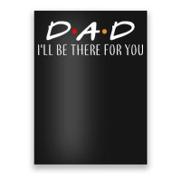 Dad I'll Be There For You Poster